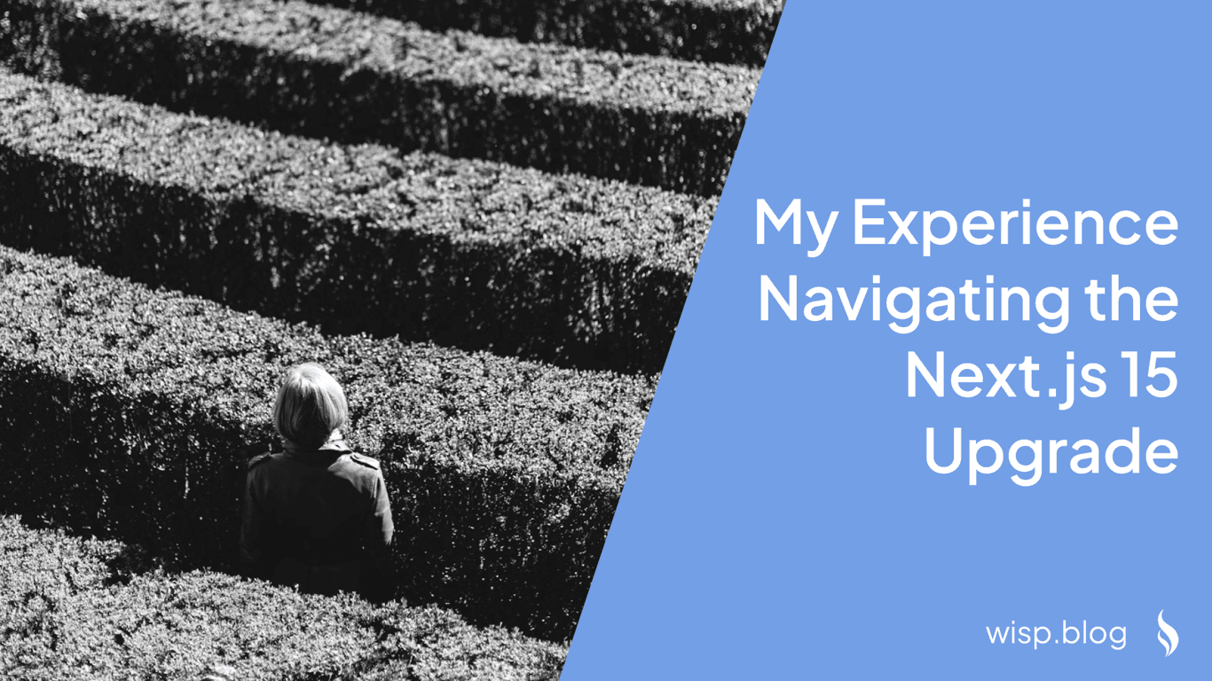 My Experience Navigating the Next.js 15 Upgrade