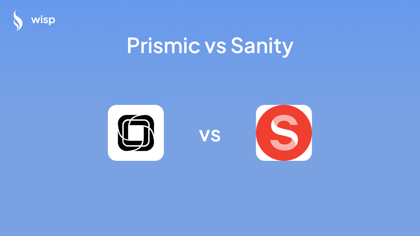 Detailed Comparison of Prismic vs Sanity in 2024