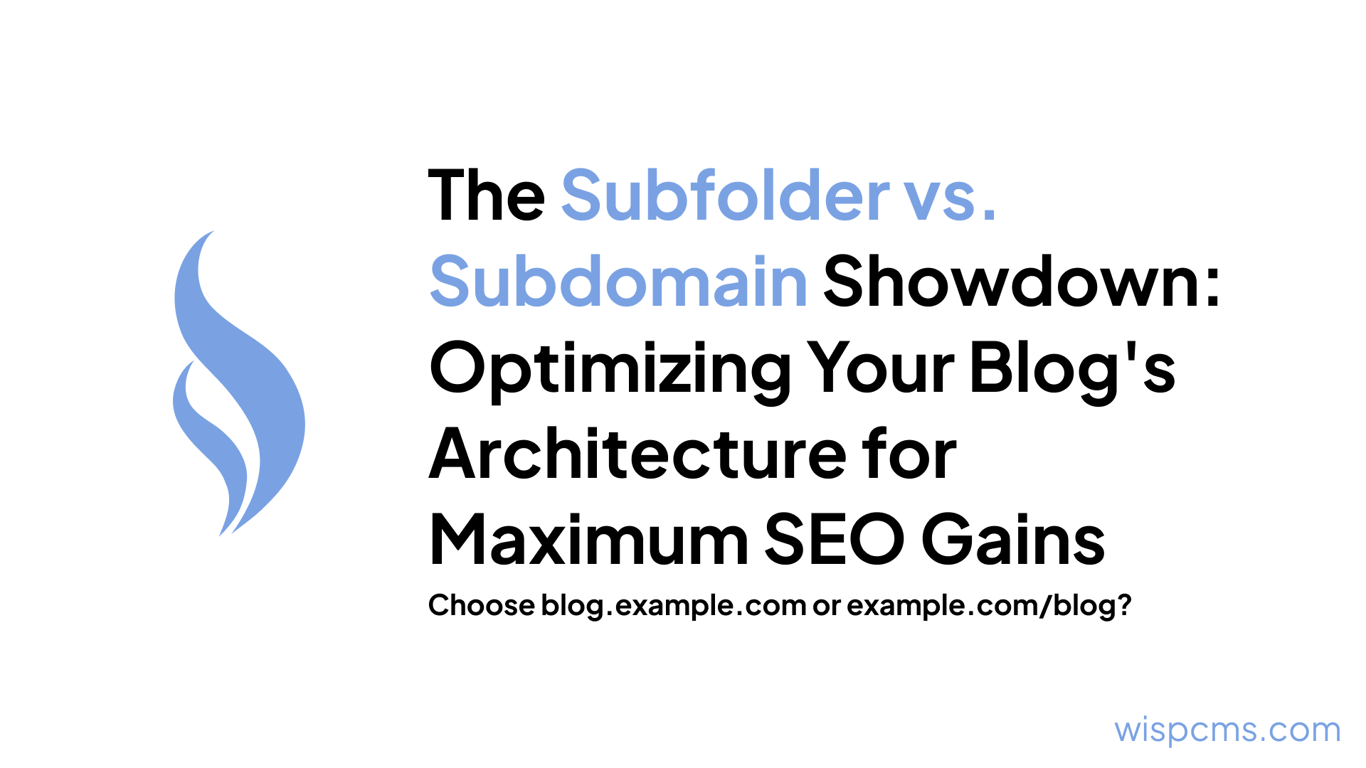 The Subfolder vs. Subdomain Showdown: Optimizing Your Blog's Architecture for Maximum SEO Gains