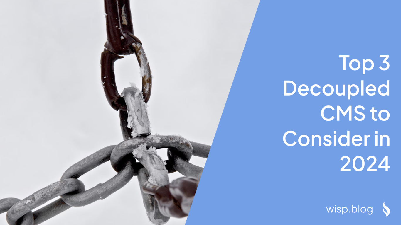 Top 3 Decoupled CMS to Consider in 2024