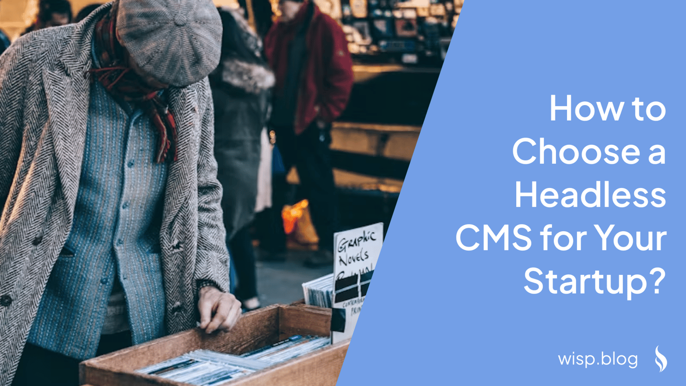 How to Choose a Headless CMS for Your Startup?