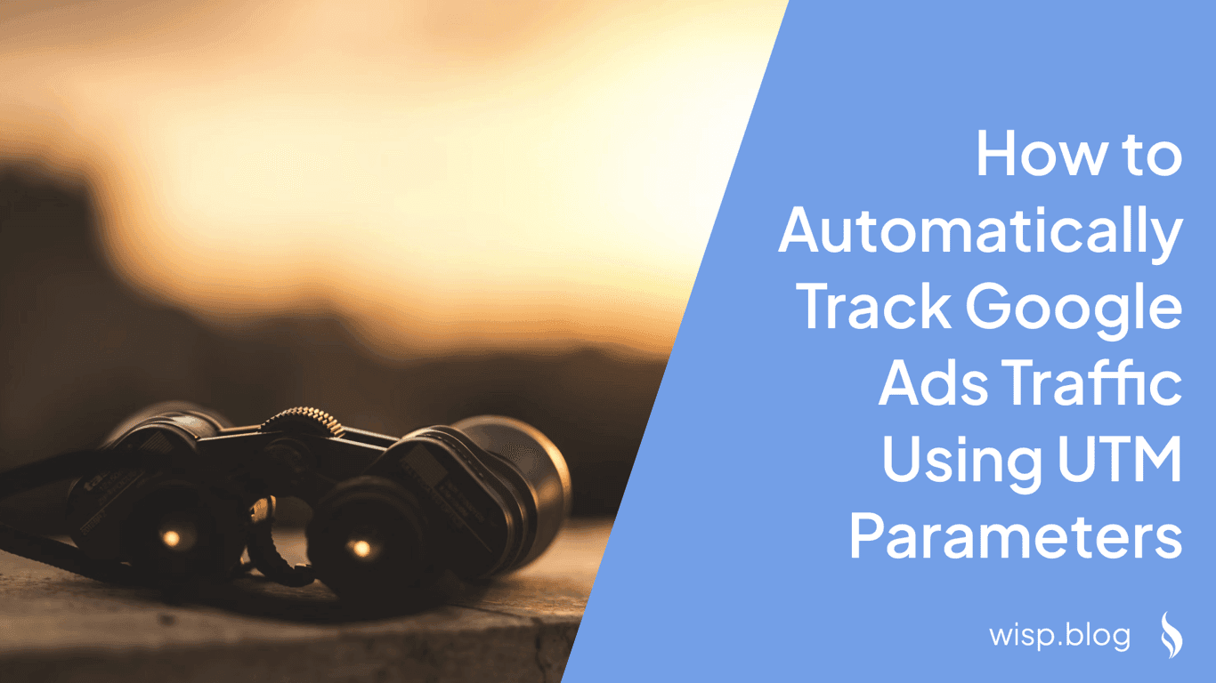 How to Automatically Track Google Ads Traffic Using UTM Parameters