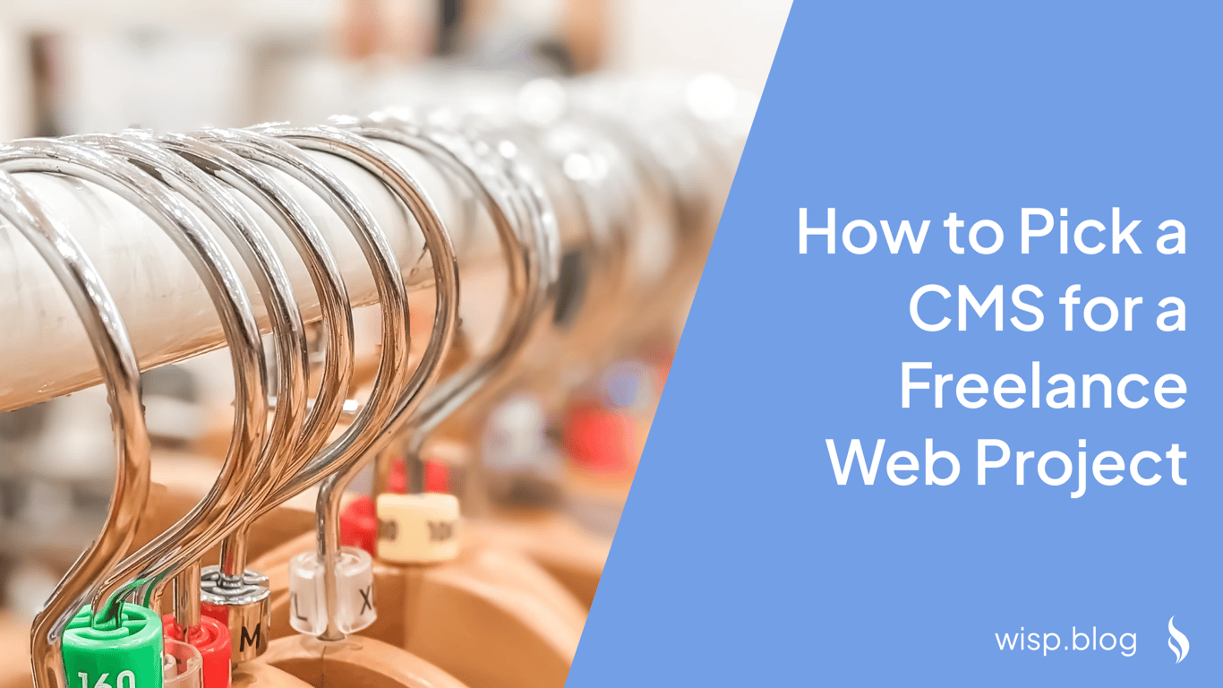 How to Pick a CMS for a Freelance Web Project