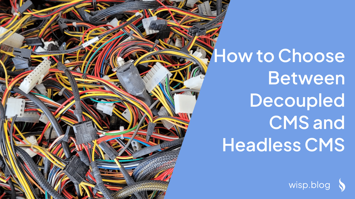 How to Choose Between Decoupled CMS and Headless CMS