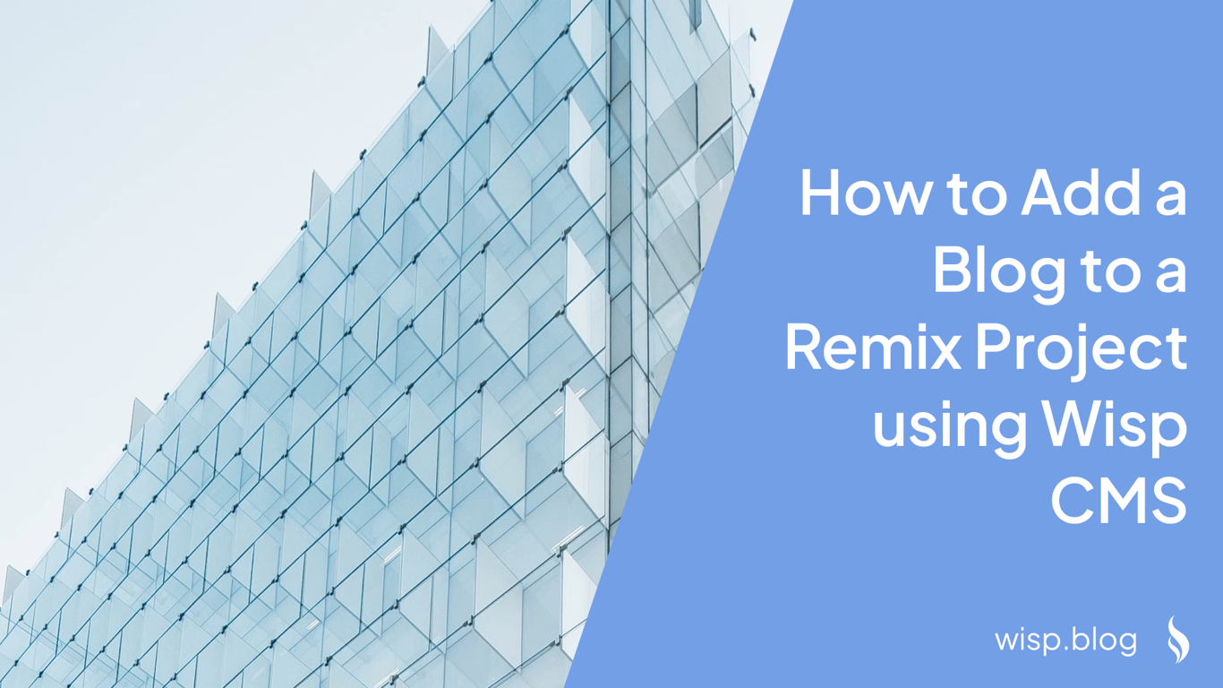 How to Add a Blog to a Remix Project using Wisp CMS