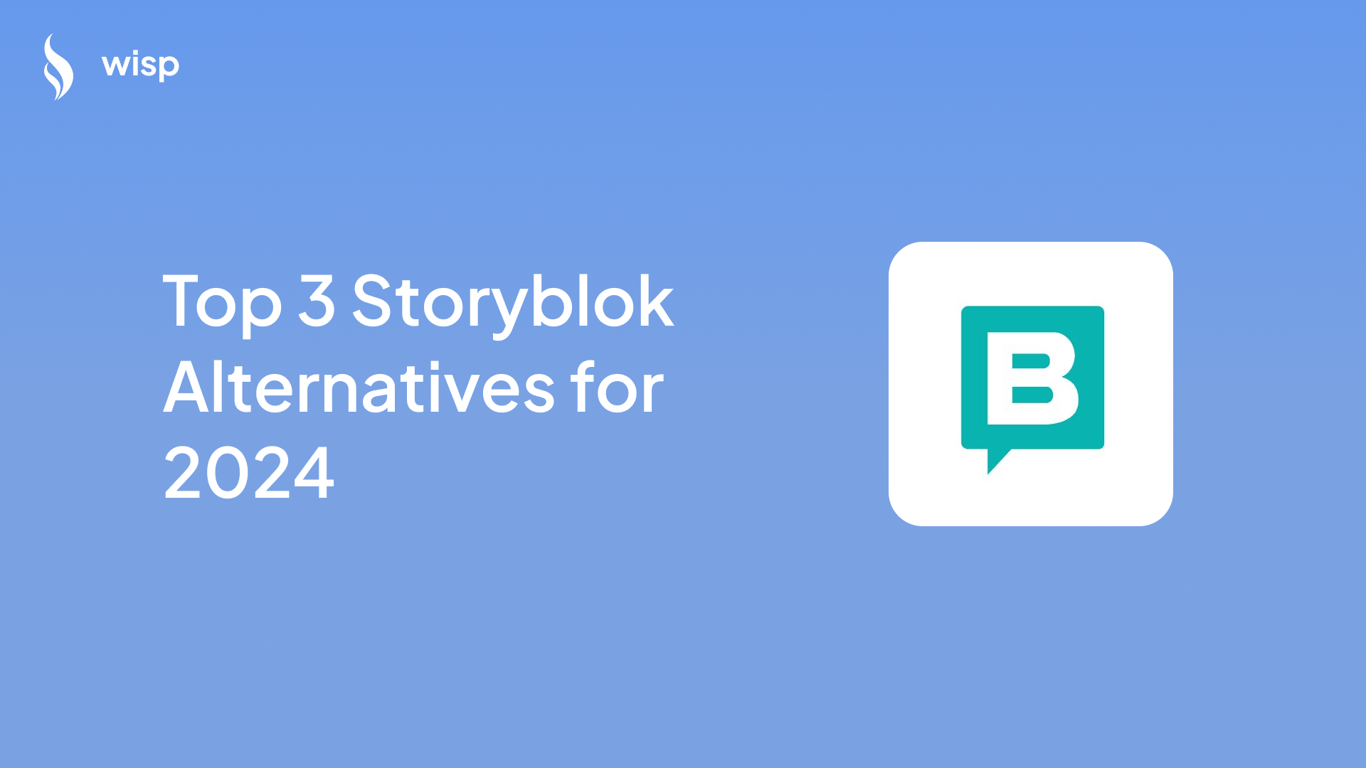 Top 3 Storyblok Alternatives for 2024