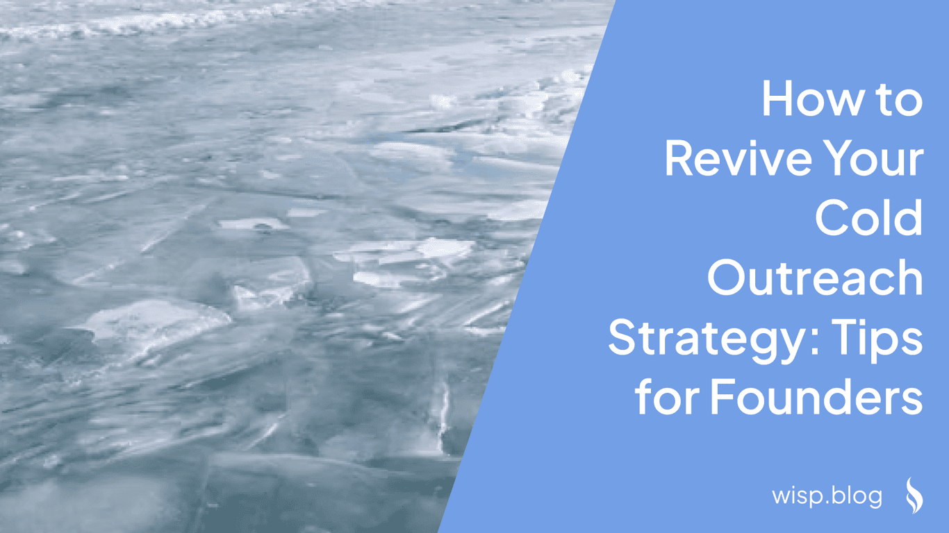 How to Revive Your Cold Outreach Strategy: Tips for Founders