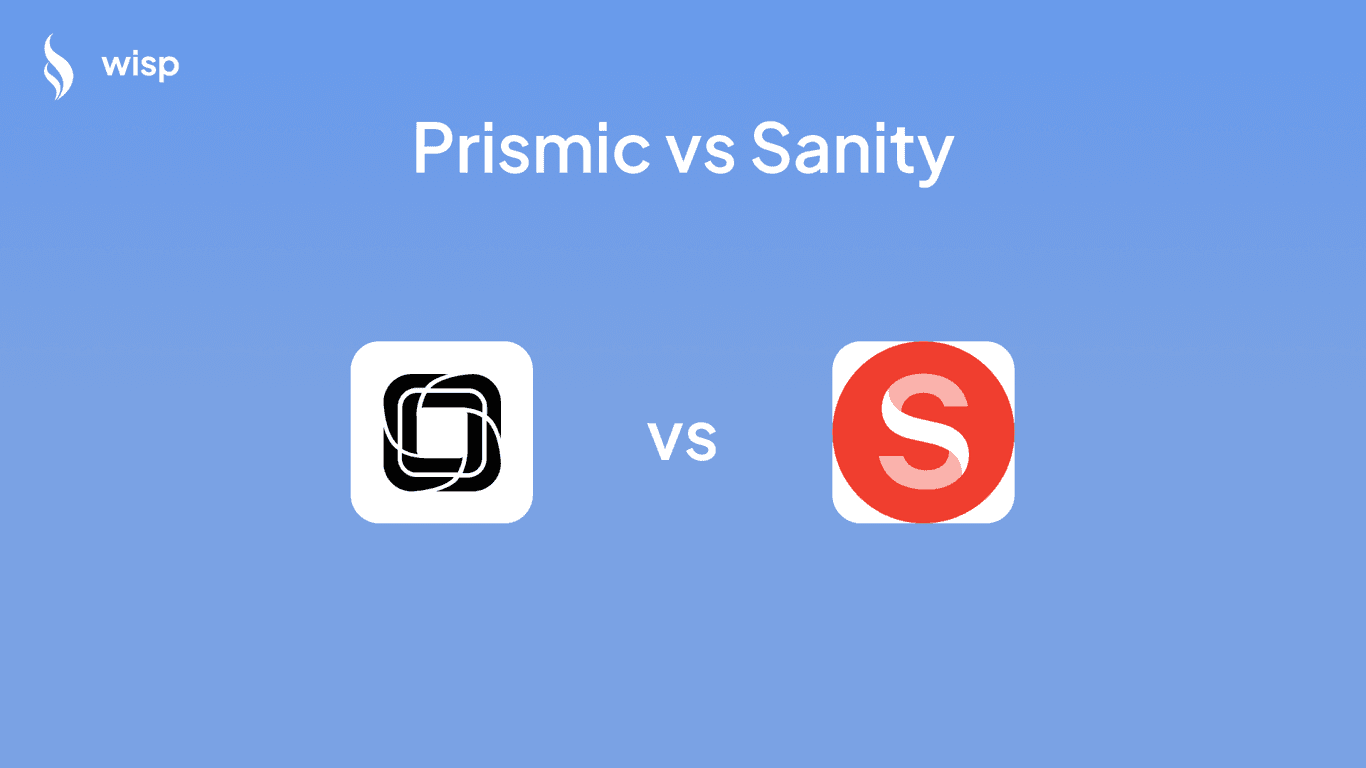 Detailed Comparison of Prismic vs Sanity in 2024