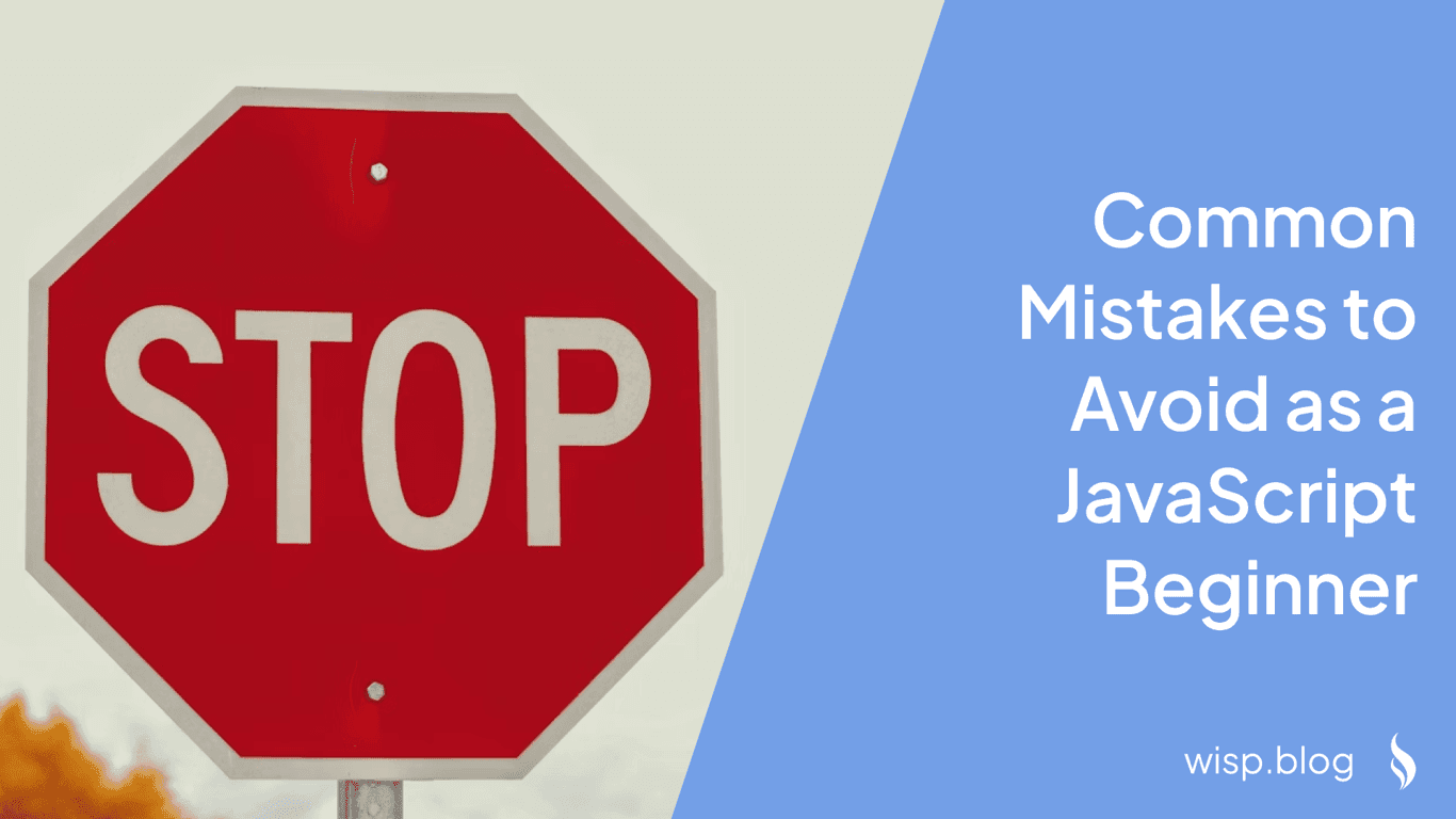 Common Mistakes to Avoid as a JavaScript Beginner