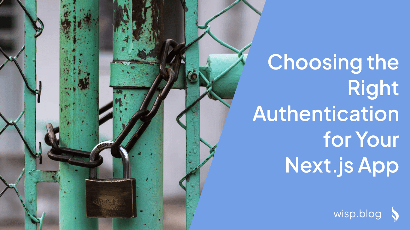 Choosing the Right Authentication for Your Next.js App: A Practical Guide