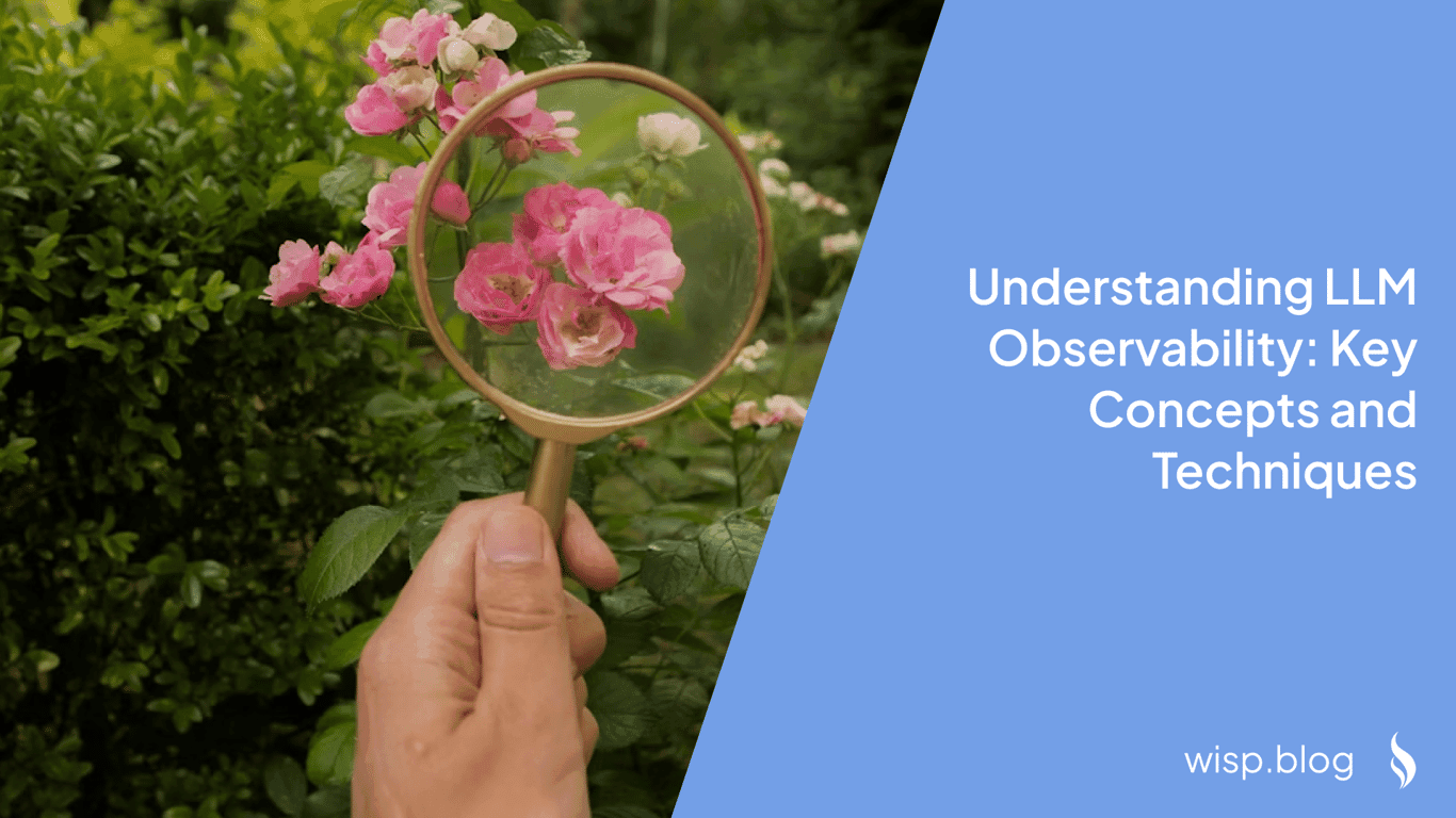 Understanding LLM Observability: Key Concepts and Techniques