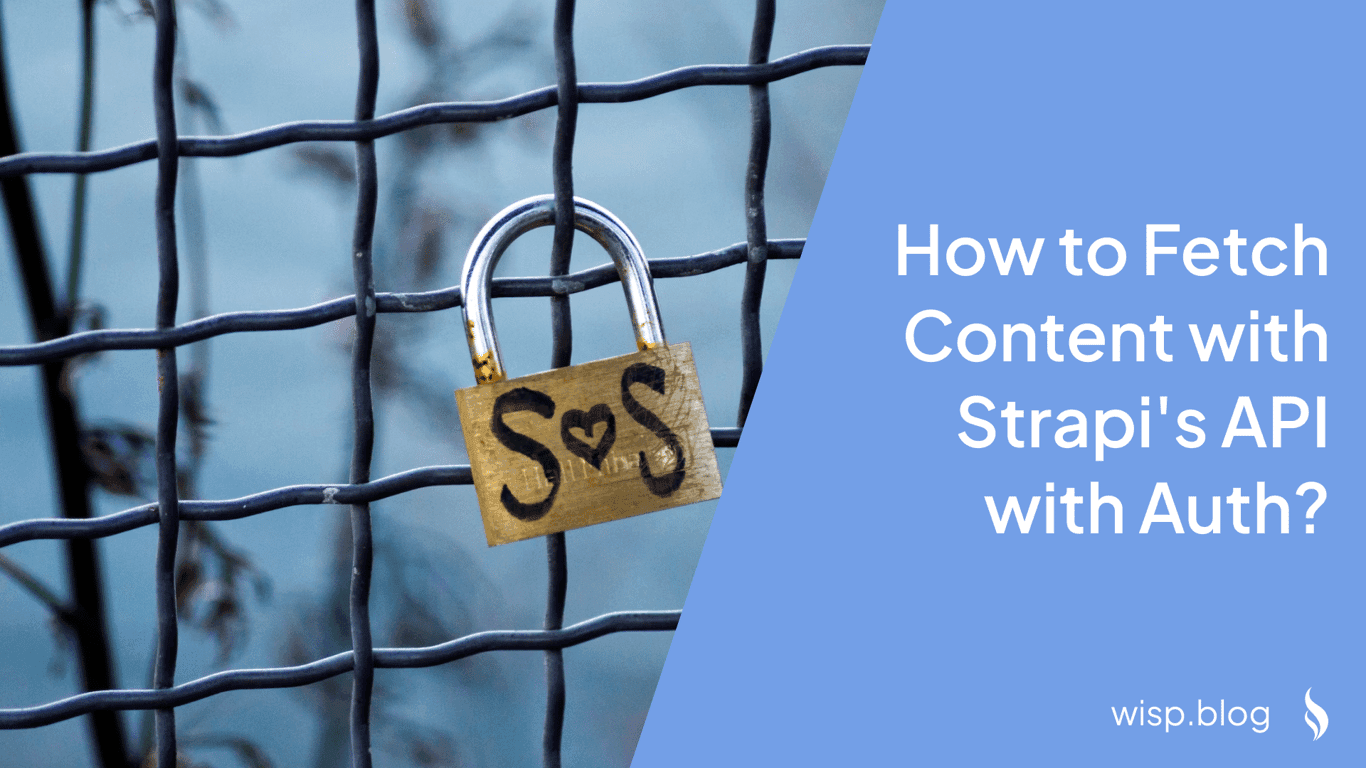 How to Fetch Content with Strapi's API with Authentication?