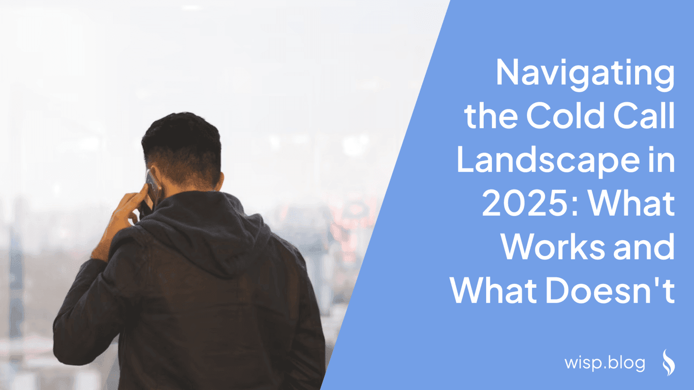 Navigating the Cold Call Landscape in 2025: What Works and What Doesn't