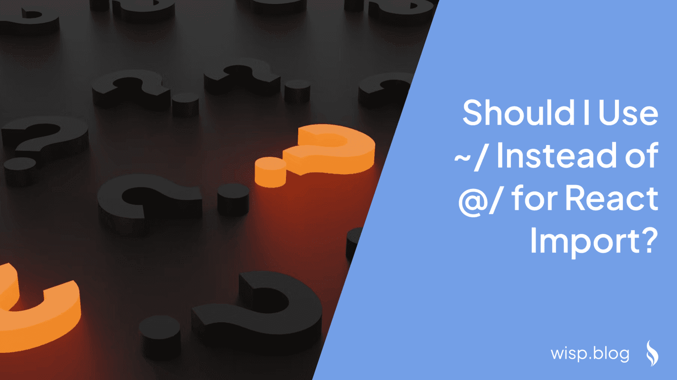 Should I Use ~/ Instead of @/ for React Import?